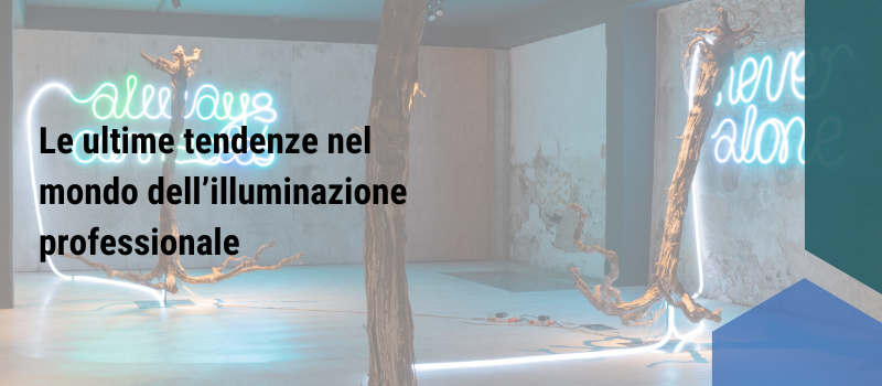 le-tendenze-nel-mondo-dell'illuminazione-professionale.png
