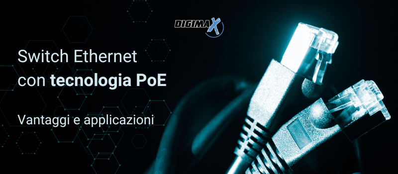switch-ethernet-poe-vantaggi-e-applicazioni---banner.png